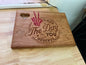 Heart Cutting Board Laser Engraved Have the Day You Deserve